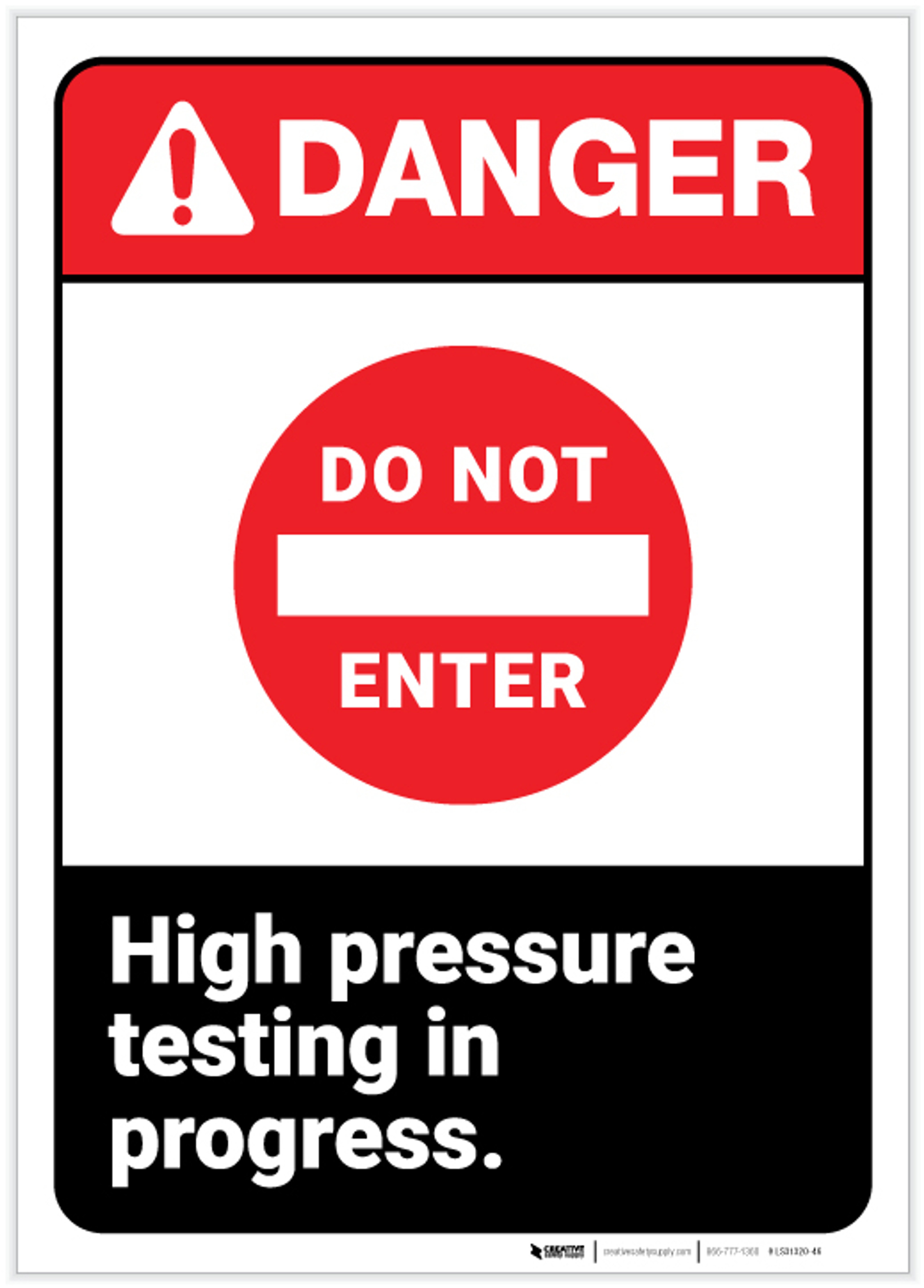 Danger: Do Not Enter - High Pressure Testing in Progress ANSI - Label | Creative Safety Supply
