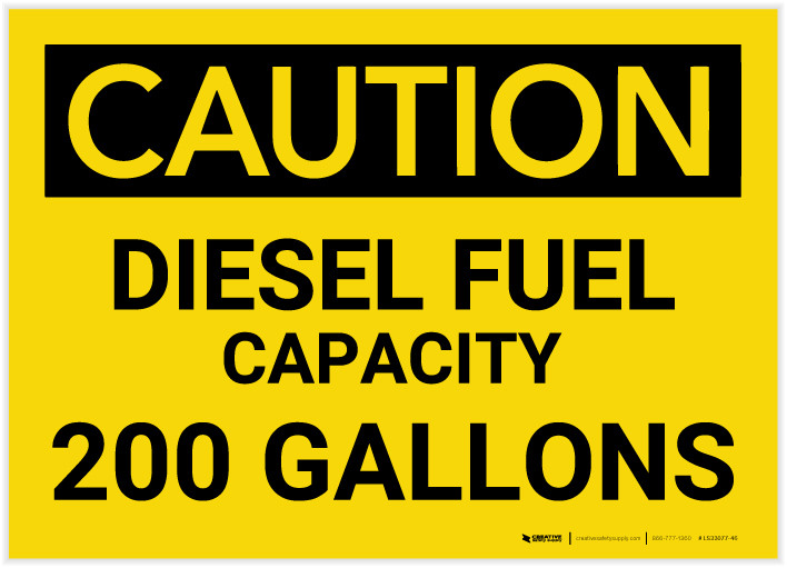 Caution Diesel Fuel Capacity 200 Gallons Label Creative Safety