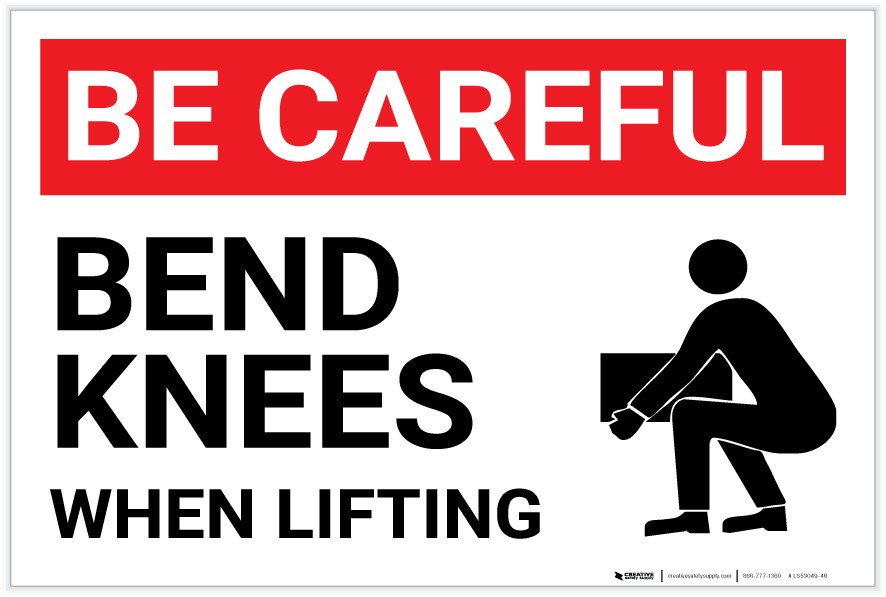 Be Careful Bend Knees When Lifting Label Creative Safety Supply