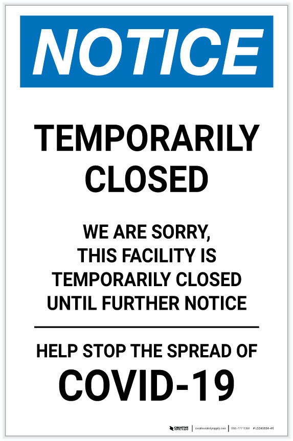 Notice Temporarily Closed Facility Closed Until Further Notice
