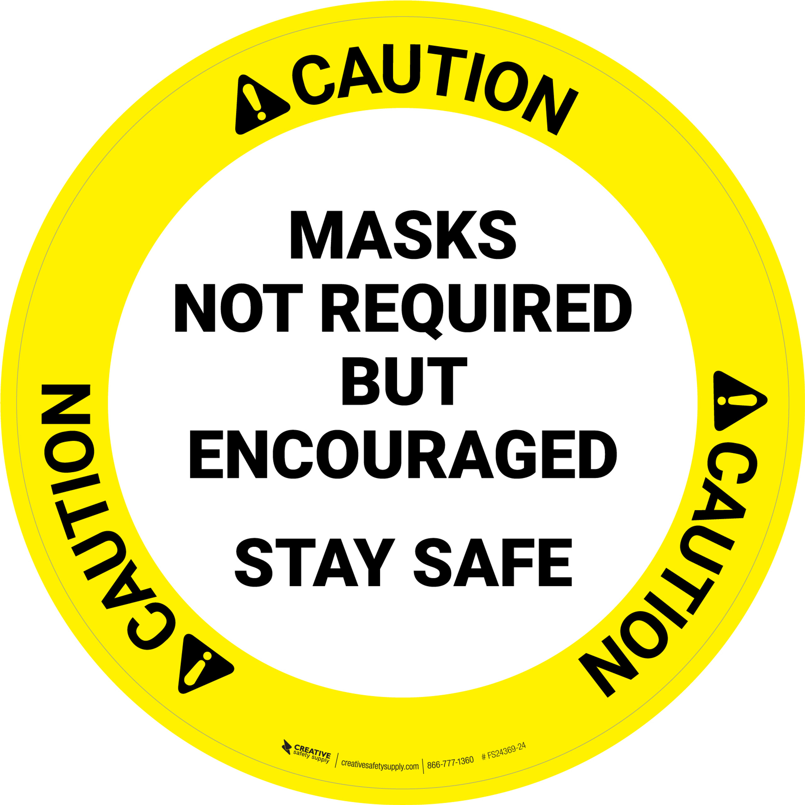 Caution Masks Not Required But Encouraged Stay Safe Circular Floor Sign