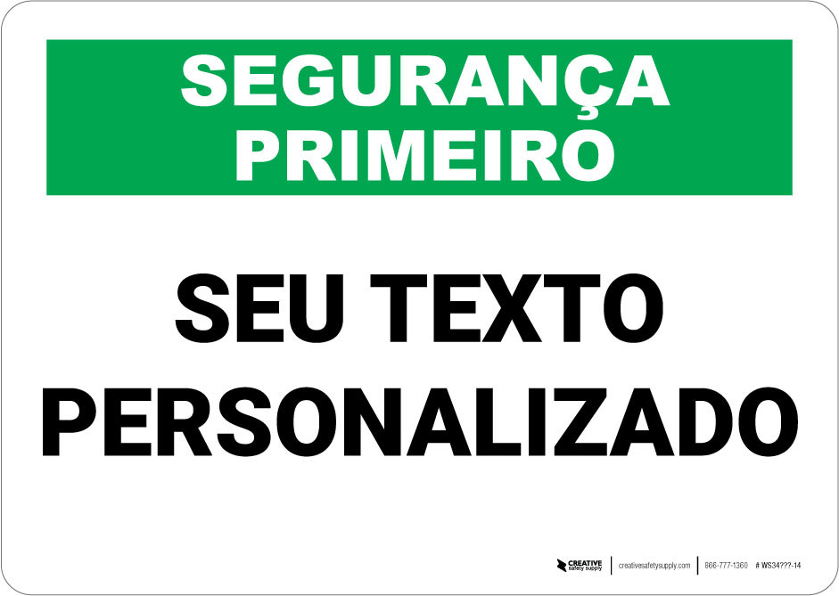 Create Custom Portuguese Safety First Wall Sign Creative Safety Supply