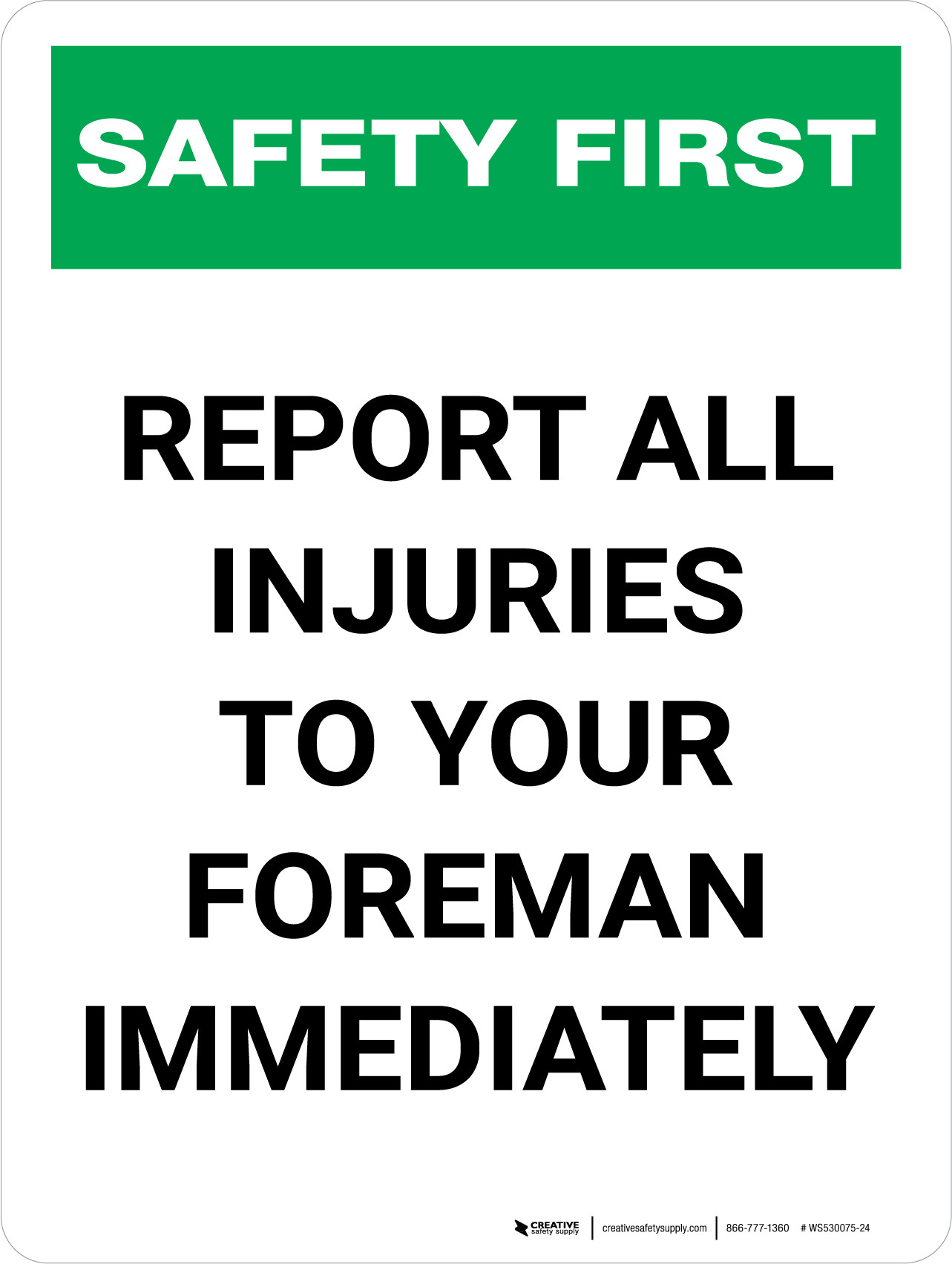 Safety-First: Report All Injuries To Your Foreman Immediately Portrait ...