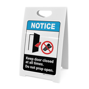 Notice: Keep Door Closed At All Times Do Not Prop Open with Prohibition  Icon Portrait ANSI - Wall Sign