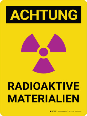 Achtung - Radioaktive Materialien (Caution - Radioactive Materials)  Landscape German - Wall Sign