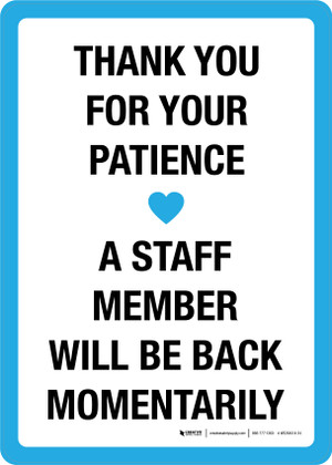 Thank You For Your Patience Staff Member Will Be Back 