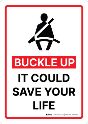 Buckle Up - It Could Save Your Life Portrait - Wall Sign