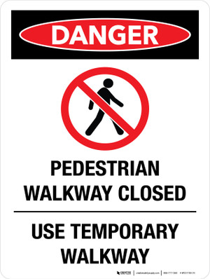 Danger: Pedestrian Walkway Closed - Use Temporary Walkway