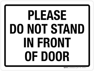 Please Do Not Stand In Front Of Door Landscape - Wall Sign