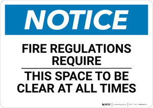 Notice: Fire Regulations Require This Space To Be Clear At All Times - Wall Sign