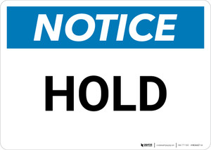 Notice: Hold - Wall Sign