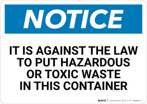 Notice: Against The Law To Put Hazardous or Toxic Waste In This Container - Wall Sign