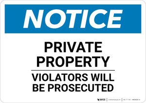 Notice: Private Property Violators Will Be Prosecuted - Wall Sign