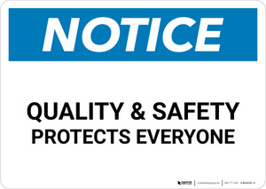Notice: Quality & Safety Protects Everyone - Wall Sign