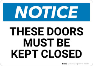 Notice: These Doors Must Be Kept Closed - Wall Sign