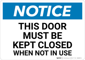Notice: This Door Must Be Kept Closed When Not In Use - Wall Sign