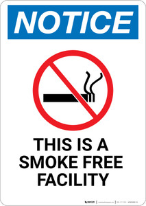 Notice: This Is A Smoke Free Facility - Wall Sign Notice: This Is A Smoke Free Facility - Wall Sign