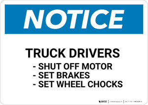 Notice: Truck Drivers Shut-Off Engine Set Brakes Wheel Chocks - Wall Sign