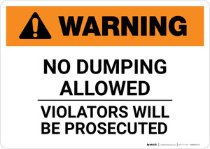 Warning: No Dumping Allowed Violators Will Be Prosecuted Landscape - Wall Sign