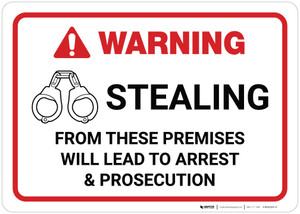 Warning: Stealing From These Premises Will Lead to Arrest Landscape - Wall Sign