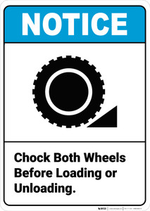 Notice: Chock Both Wheels Before Loading Unloading Wheel Chock Icon Portrait ANSI - Wall Sign