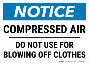 Notice: Compressed Air Do Not Use For Blowing Off Clothes Landscape - Wall Sign