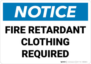 Notice: Fire Retardant Clothing Required Landscape - Wall Sign