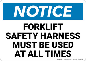 Notice: Forklift Safety Harness At All Times Landscape - Wall Sign