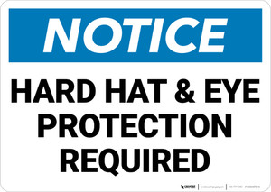 Notice: Hard Hat Eye Protection Required Landscape - Wall Sign