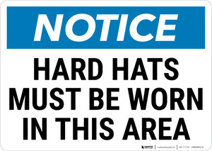 Notice: Hard Hat Must Be Worn In This Area Landscape - Wall Sign