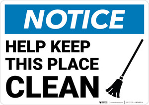 Notice: Help Keep This Place Clean Landscape - Wall Sign