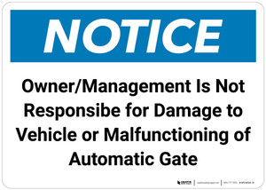 Notice: Owner Management Not Responsible Vehicle Damange Gate Malfunction Landscape - Wall Sign