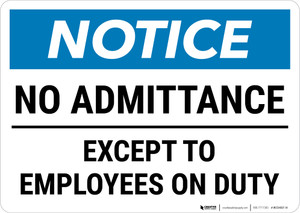 Notice: No Admittance Except To Employees On Duty Landscape - Wall Sign
