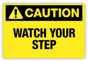 Caution - Watch Your Step Label Caution - Watch Your Step Label