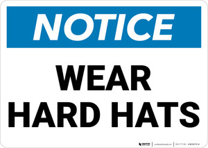 Notice: Wear Hard Hats Landscape - Wall Sign