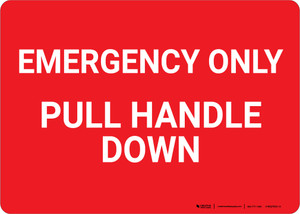Emergency Only Pull Handle Down Landscape - Wall Sign