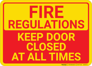 Fire Regulations Keep Door Closed At All Times Landscape - Wall Sign Fire Regulations Keep Door Closed At All Times Landscape - Wall Sign