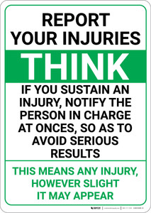 Report Your InjuriesThink Sustain Injury Notify Person In Charge To Avoid Serious Results Portrait - Wall Sign