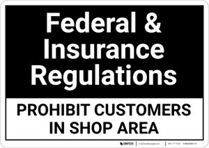 Federal And Insurance Regulations Prohibit Customes in Shop Landscape - Wall Sign