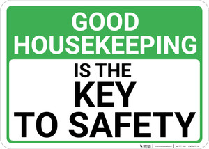 Good Housekeeping Is The Key To Safety Landscape - Wall Sign