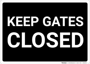 Keep Gates Closed Black and White Landscape - Wall Sign