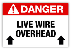 Danger - Live Wire Overhead Label Danger - Live Wire Overhead Label