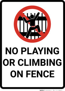 No Playing Or Climbing On Fence with Icon Portrait - Wall Sign