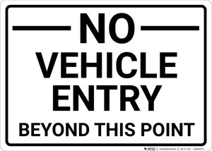 No Vehicle Entry Beyond This Point Landscape - Wall Sign