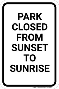Park Closed From Sunset To Sunrise Portrait - Wall Sign