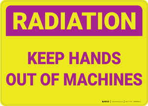 Radiation Keep Hands Out Of Machines Landscape - Wall Sign
