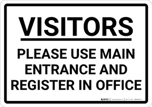 Visitors Please Use Main Entrance And Register Landscape - Wall Sign