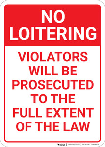 No Loitering: Violators Will Be Prosecuted Portrait - Wall Sign