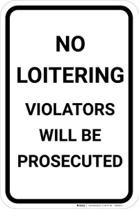 No Loitering Violators Will Be Prosecuted Portrait - Wall Sign