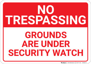 No Trespassing Grounds Under Security Watch Red Landscape - Wall Sign
